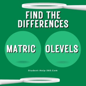 Find the difference between O levels and Matric 